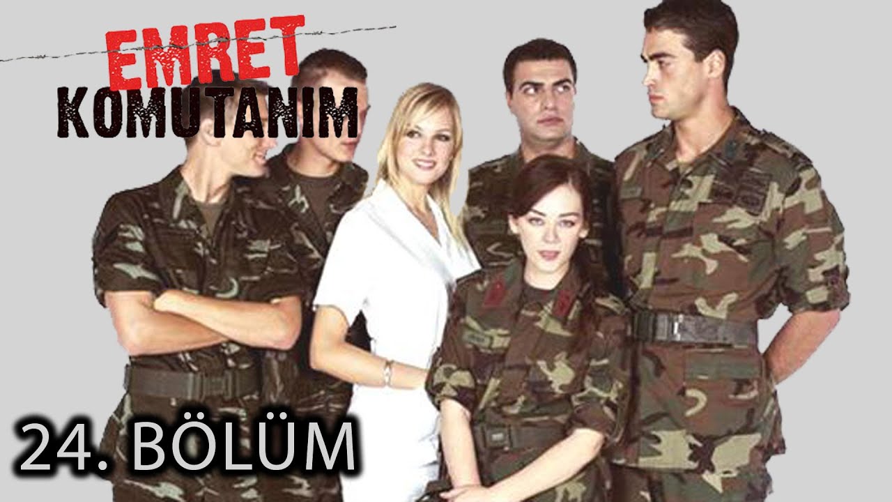 Emret Komutanım 24 Bölüm