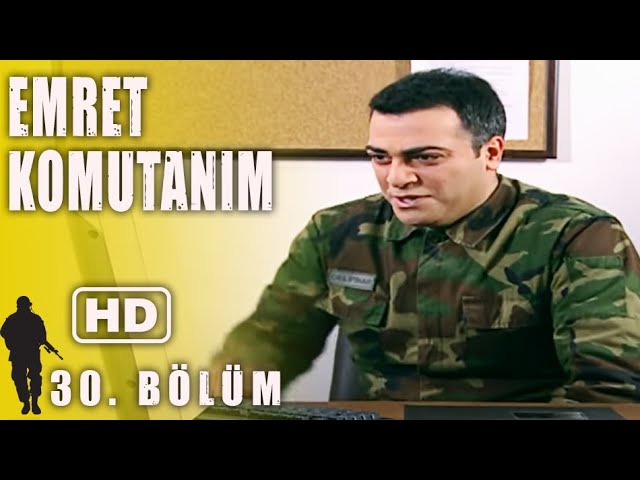 Emret Komutanım 30.Bölüm