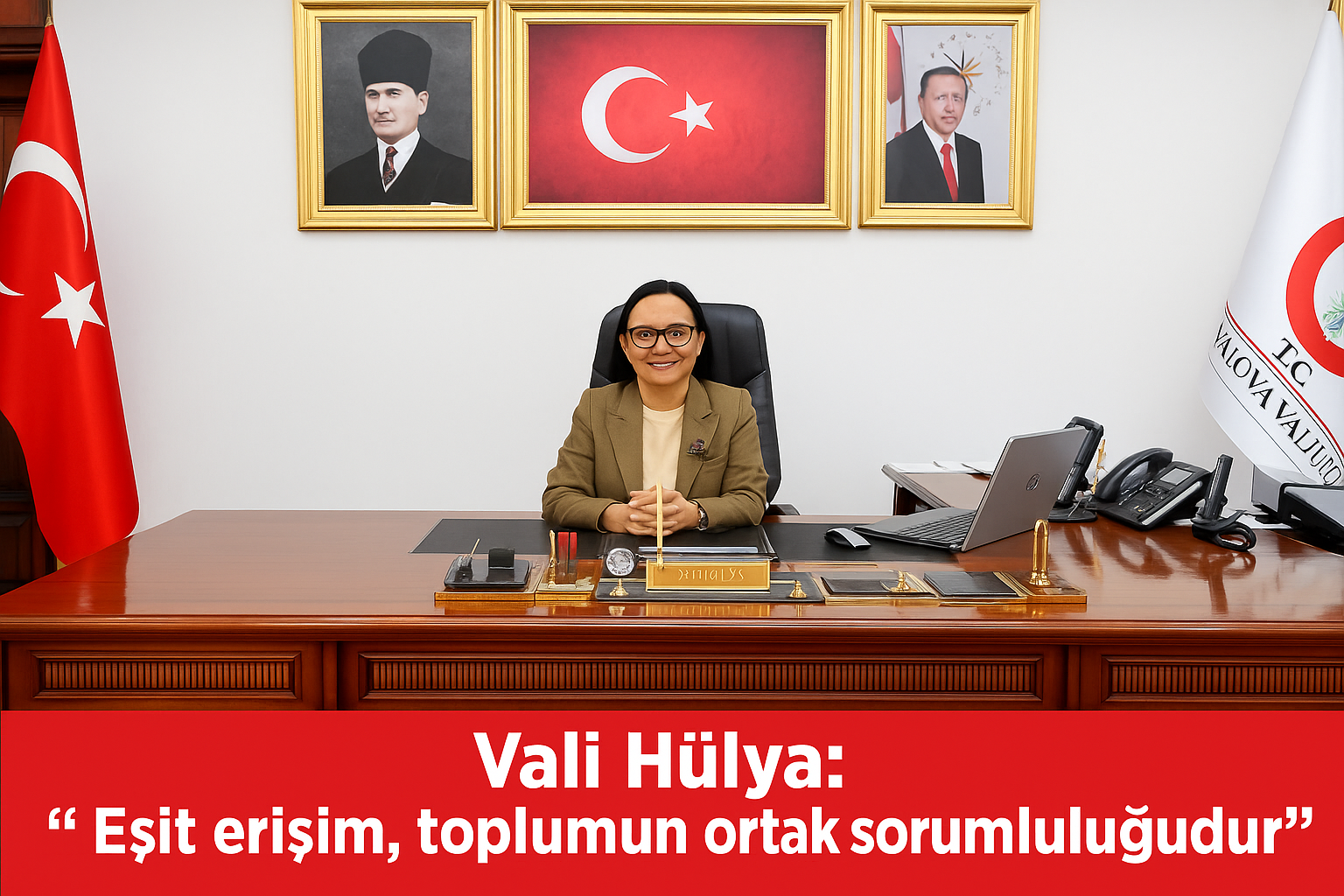 Yalova Valisi Dr. Hülya Kaya: “Engellilik Bir Eksiklik Değil, Farklılıktır”