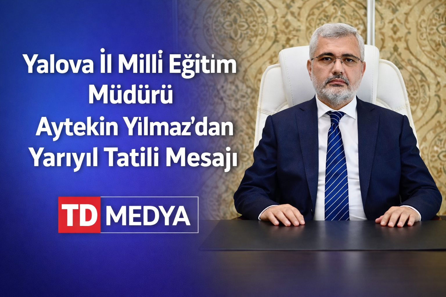 Yalova İl Millî Eğitim Müdürü Aytekin Yılmaz’dan Yarıyıl Tatili Mesajı